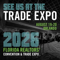 See us at the 2026 Florida Realtors Convention & Trade Expo &mdash; August 19&ndash;20, Orlando